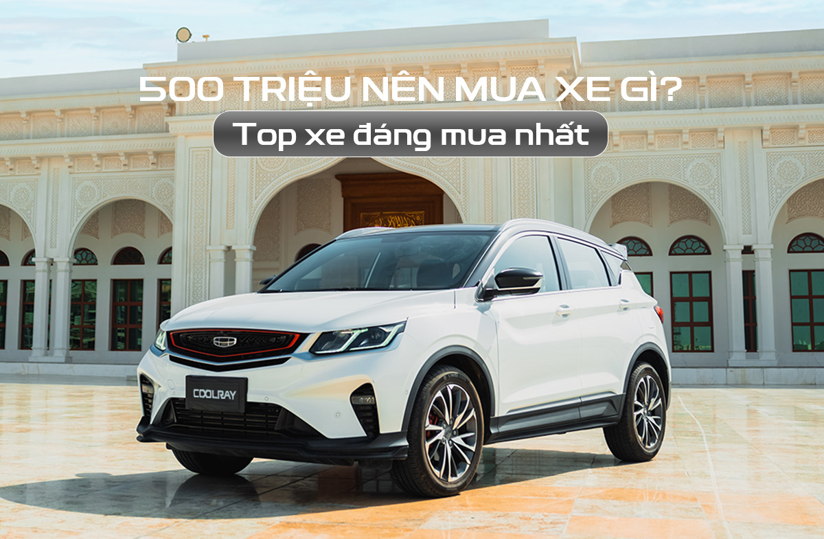 500 triệu nên mua xe gì?