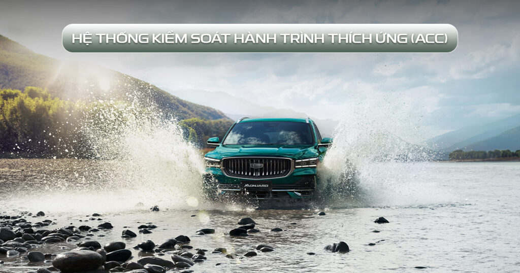 Hệ thống kiểm soát hành trình thích ứng (ACC) trên xe geely